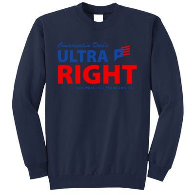 Conservative Dads Ultra Right 100% Work Free American Beer Tall Sweatshirt