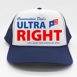 Conservative Dads Ultra Right 100% Work Free American Beer Trucker Hat