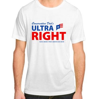 Conservative Dads Ultra Right 100% Work Free American Beer Adult ChromaSoft Performance T-Shirt