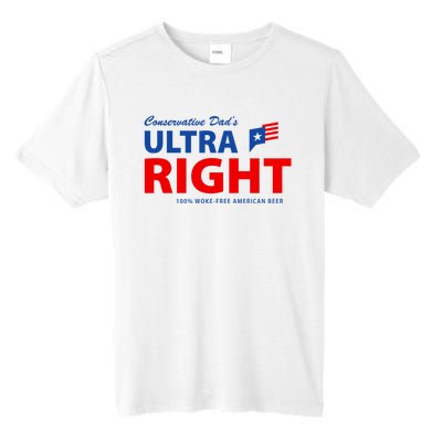 Conservative Dads Ultra Right 100% Work Free American Beer Tall Fusion ChromaSoft Performance T-Shirt