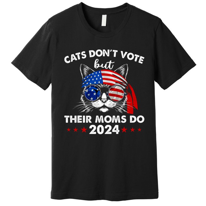 Cats DonT Vote But Their Moms Do Us Flag 2024 Election Premium T-Shirt