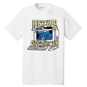 Caucasianjames Don’t Vape Surf The Web Tall T-Shirt