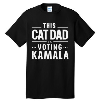 Cat Dad Voting For Kamala President Harris 2024 Vote Blue Gift Tall T-Shirt