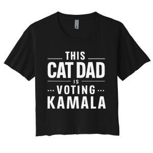 Cat Dad Voting For Kamala President Harris 2024 Vote Blue Gift Women's Crop Top Tee