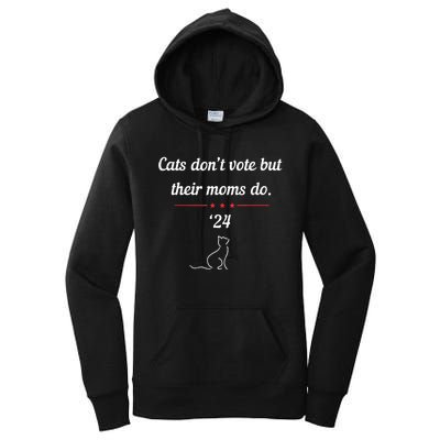 Cats DonT Vote But Their Moms Do President 2024 Election Women's Pullover Hoodie