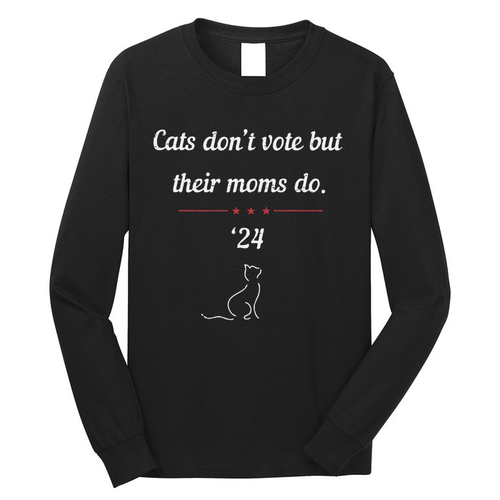 Cats DonT Vote But Their Moms Do President 2024 Election Gift Long Sleeve Shirt