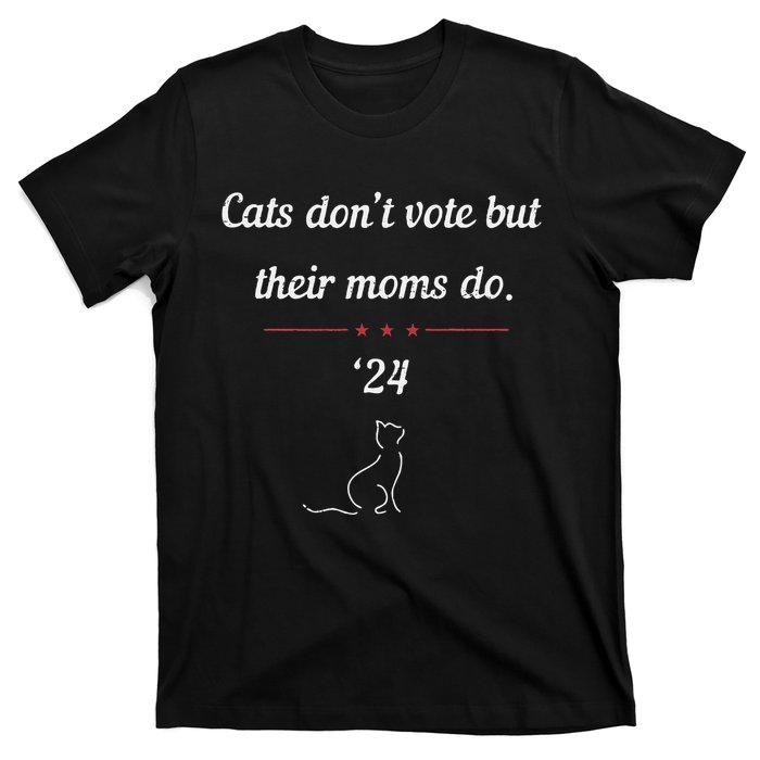 Cats DonT Vote But Their Moms Do President 2024 Election Gift T-Shirt