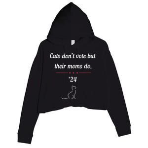 Cats DonT Vote But Their Moms Do President 2024 Election Gift Crop Fleece Hoodie