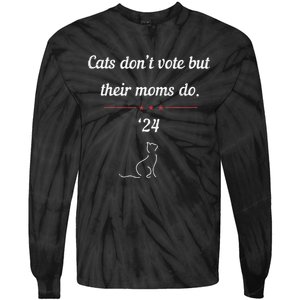 Cats DonT Vote But Their Moms Do President 2024 Election Gift Tie-Dye Long Sleeve Shirt