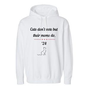 Cats DonT Vote But Their Moms Do President 2024 Election Gift Garment-Dyed Fleece Hoodie