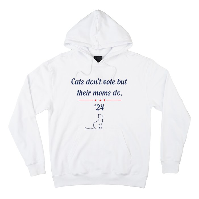 Cats DonT Vote But Their Moms Do President 2024 Election Hoodie