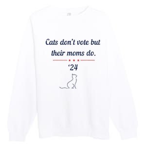 Cats DonT Vote But Their Moms Do President 2024 Election Premium Crewneck Sweatshirt