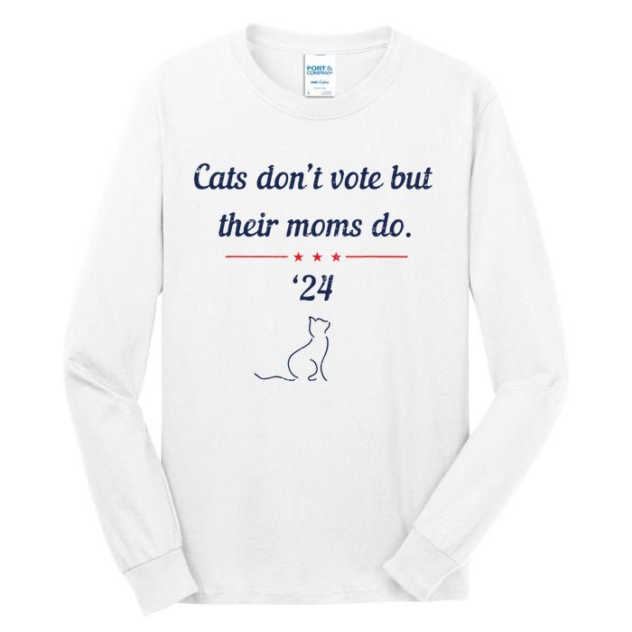 Cats DonT Vote But Their Moms Do President 2024 Election Tall Long Sleeve T-Shirt