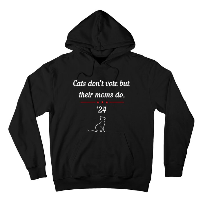 Cats DonT Vote But Their Moms Do President 2024 Election Hoodie