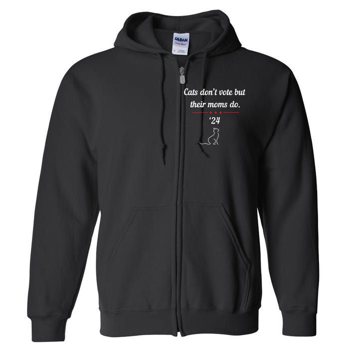 Cats DonT Vote But Their Moms Do President 2024 Election Full Zip Hoodie