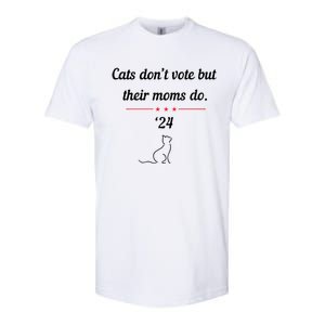 Cats DonT Vote But Their Moms Do President 2024 Election Softstyle CVC T-Shirt