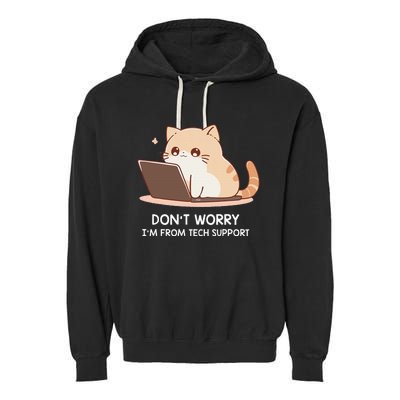 Cat DonT Worry IM From Tech Support Garment-Dyed Fleece Hoodie