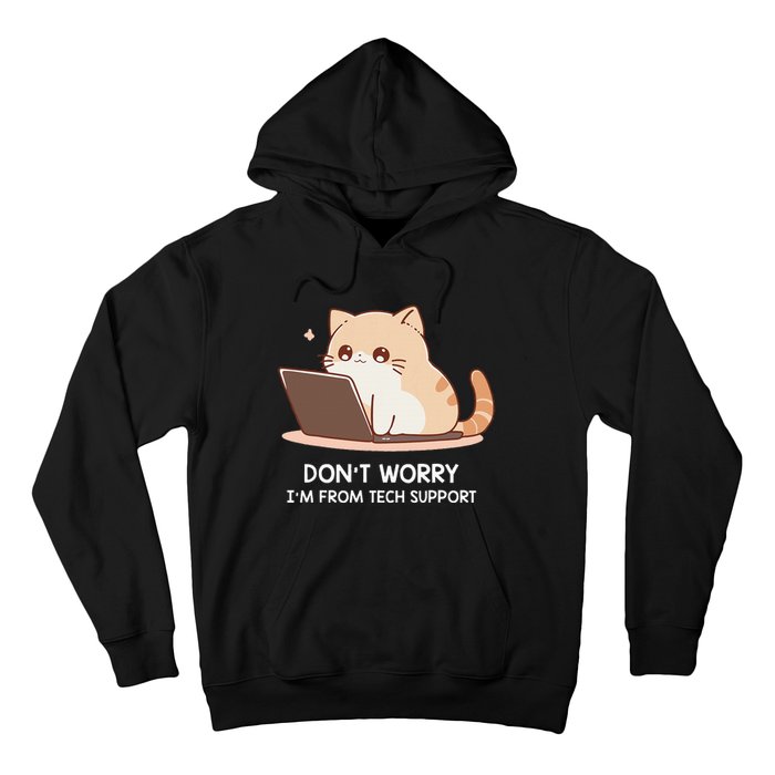 Cat DonT Worry IM From Tech Support Hoodie