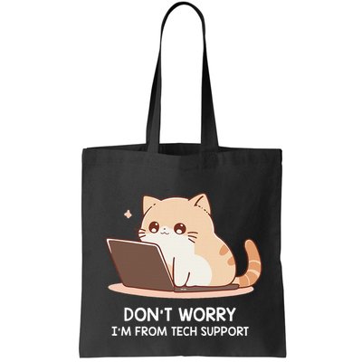 Cat DonT Worry IM From Tech Support Tote Bag