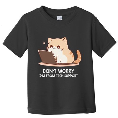 Cat DonT Worry IM From Tech Support Toddler T-Shirt
