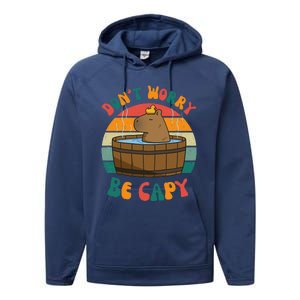 Capybara DonT Worry Be Capy Funny Retro Cute Capybara Performance Fleece Hoodie