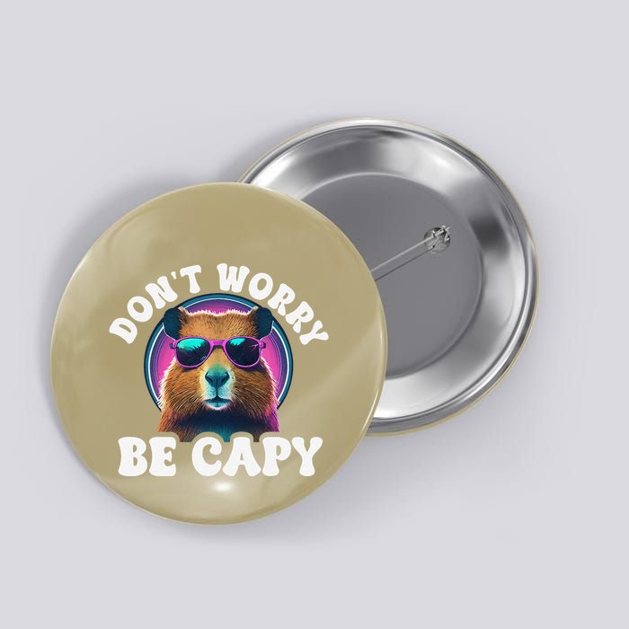 Capybara DonT Worry Be Capy Funny Retro Cool Capybara Button