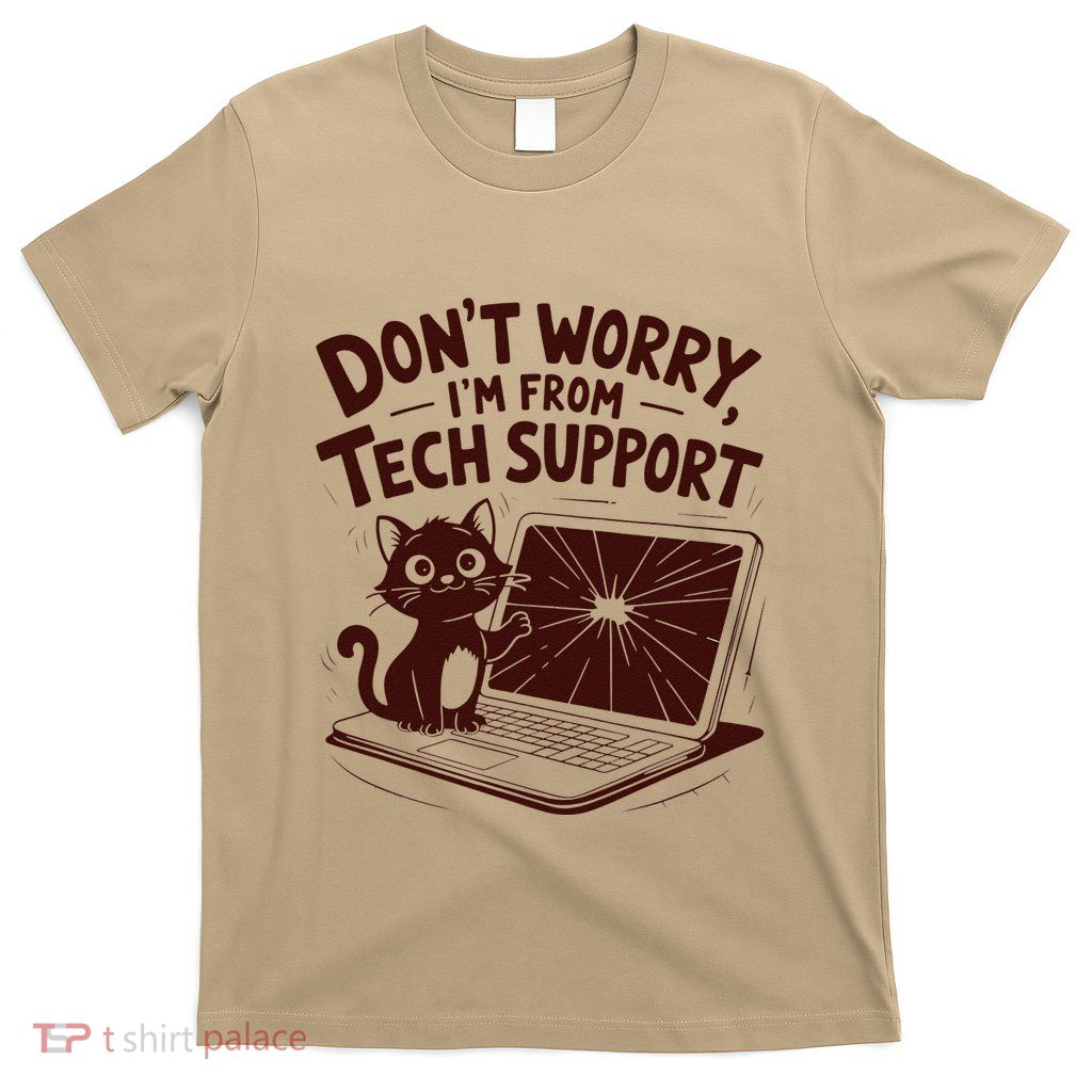 Cat DonT Worry IM From Tech Support Funny .Png T-Shirt