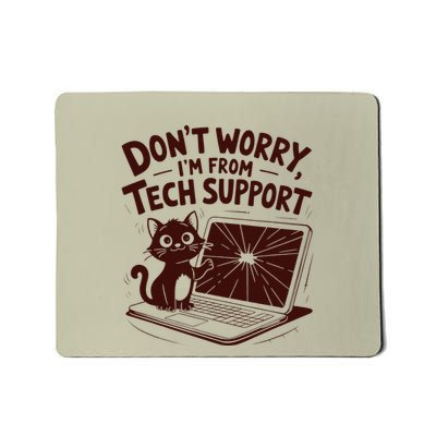 Cat DonT Worry IM From Tech Support Funny .Png Mousepad