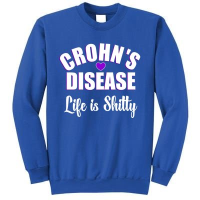 Crohn's Disease Warrior Awareness Funny Life Is Shitty Gift Sweatshirt