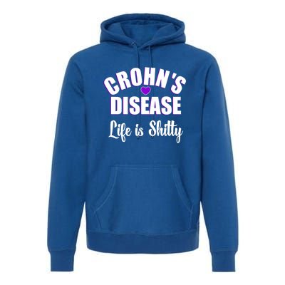 Crohn's Disease Warrior Awareness Funny Life Is Shitty Gift Premium Hoodie