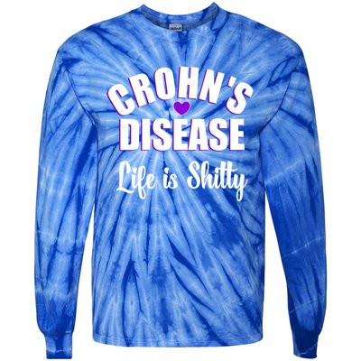 Crohn's Disease Warrior Awareness Funny Life Is Shitty Gift Tie-Dye Long Sleeve Shirt