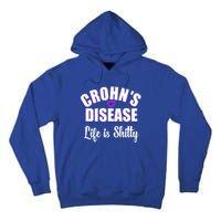 Crohn's Disease Warrior Awareness Funny Life Is Shitty Gift Tall Hoodie