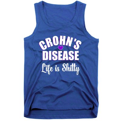 Crohn's Disease Warrior Awareness Funny Life Is Shitty Gift Tank Top