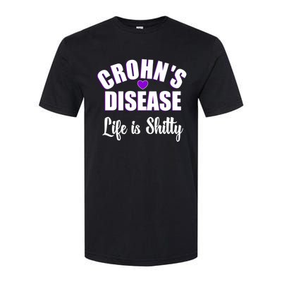 Crohn's Disease Warrior Awareness Funny Life Is Shitty Gift Softstyle CVC T-Shirt