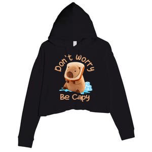 Capybara Dont Worry Be Capy Distressed Capybara Lovers Cute Animal Gift Crop Fleece Hoodie