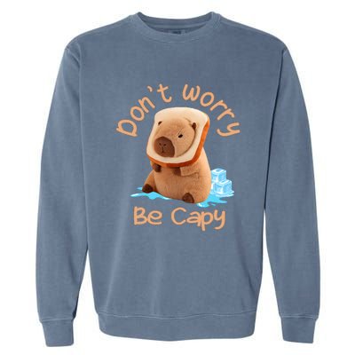 Capybara Dont Worry Be Capy Distressed Capybara Lovers Cute Animal Gift Garment-Dyed Sweatshirt