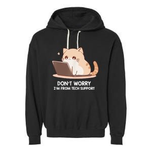 Cat DonT Worry IM From Tech Support Garment-Dyed Fleece Hoodie