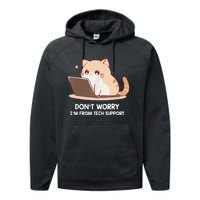 Cat DonT Worry IM From Tech Support Performance Fleece Hoodie