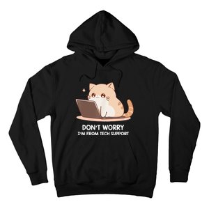 Cat DonT Worry IM From Tech Support Hoodie