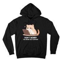 Cat DonT Worry IM From Tech Support Hoodie