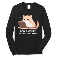 Cat DonT Worry IM From Tech Support Long Sleeve Shirt