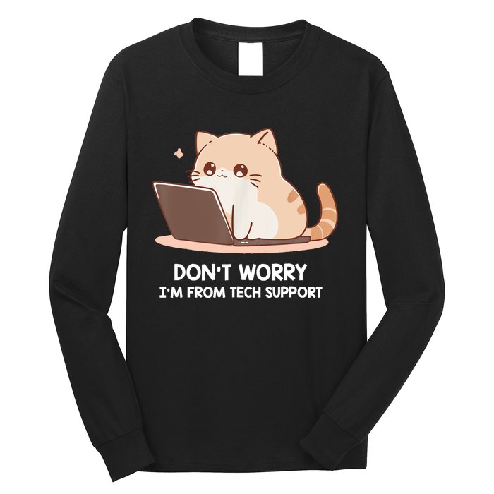 Cat DonT Worry IM From Tech Support Long Sleeve Shirt