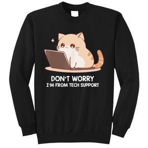 Cat DonT Worry IM From Tech Support Sweatshirt