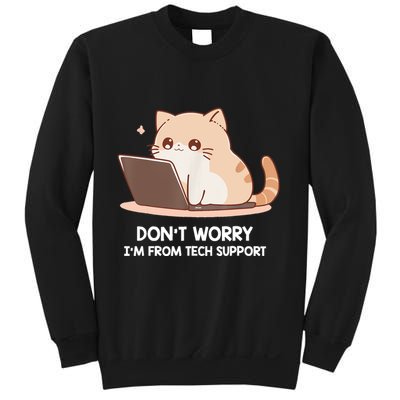 Cat DonT Worry IM From Tech Support Sweatshirt
