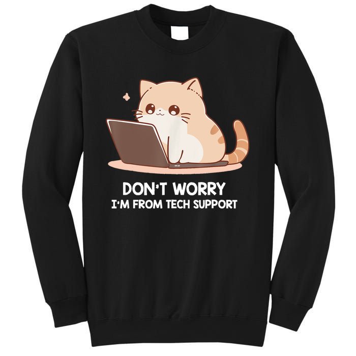 Cat DonT Worry IM From Tech Support Sweatshirt