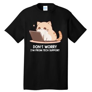 Cat DonT Worry IM From Tech Support Tall T-Shirt