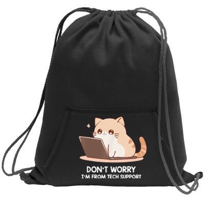 Cat DonT Worry IM From Tech Support Sweatshirt Cinch Pack Bag