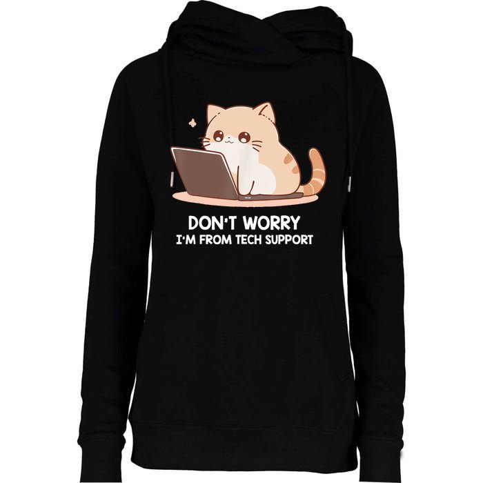 Cat DonT Worry IM From Tech Support Womens Funnel Neck Pullover Hood