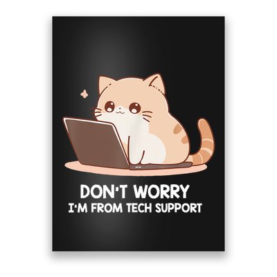 Cat DonT Worry IM From Tech Support Poster