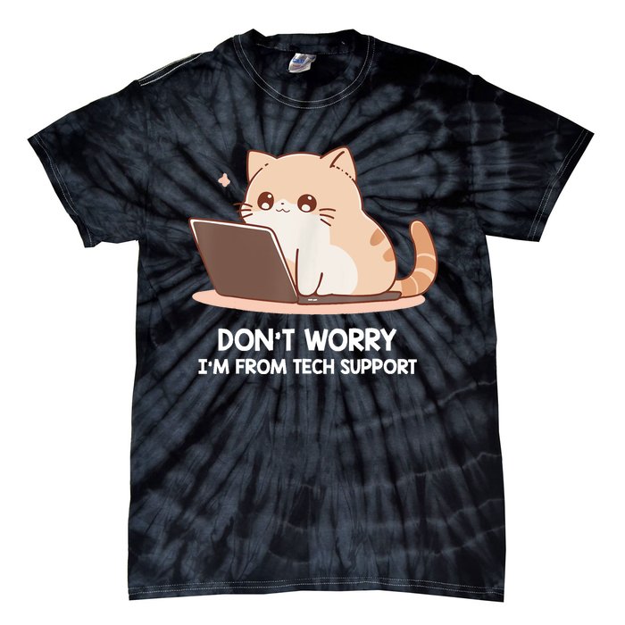 Cat DonT Worry IM From Tech Support Tie-Dye T-Shirt